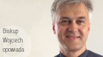 thumb_biskup-wojciech-opowiada
